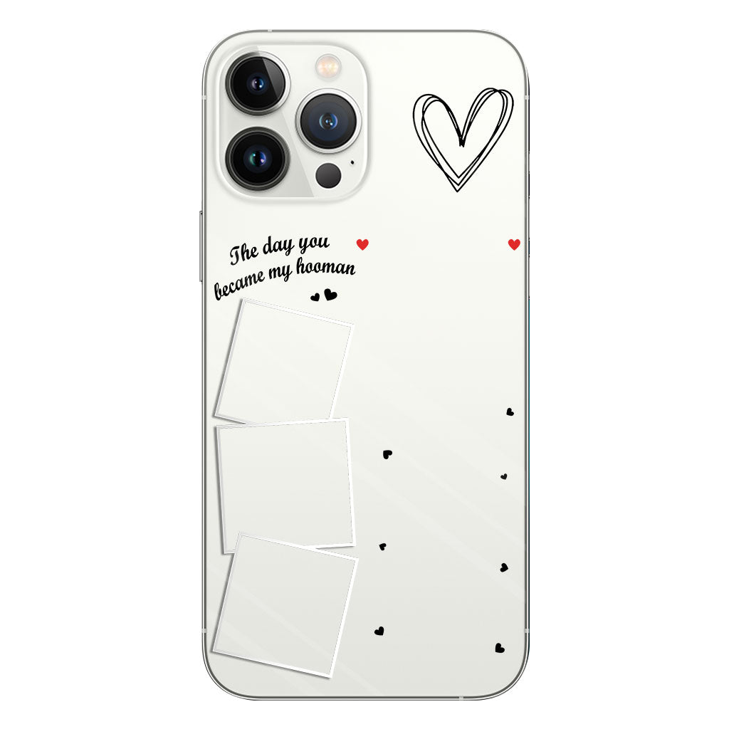 The Day You Became My Hooman Dog Cat Pet Lover Custom Photos And Calendar - Personalized Dog Clear Phone Case
