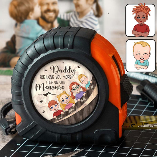 We Love You More Than We Can Measure - Personalized Father Measure Tape