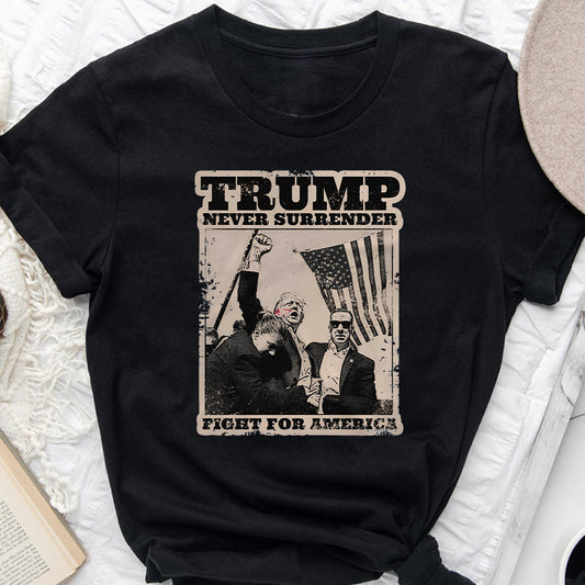 Never Surrender Shirt, Fight For America T-shirt, Retro Rally Shirt T-shirt & Hoodie