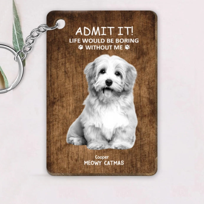 Personalized Beer Glass for Pet Lover Dad – Funny Father's Day Gift from the Dog – Admit Life Would Be Boring Without Me