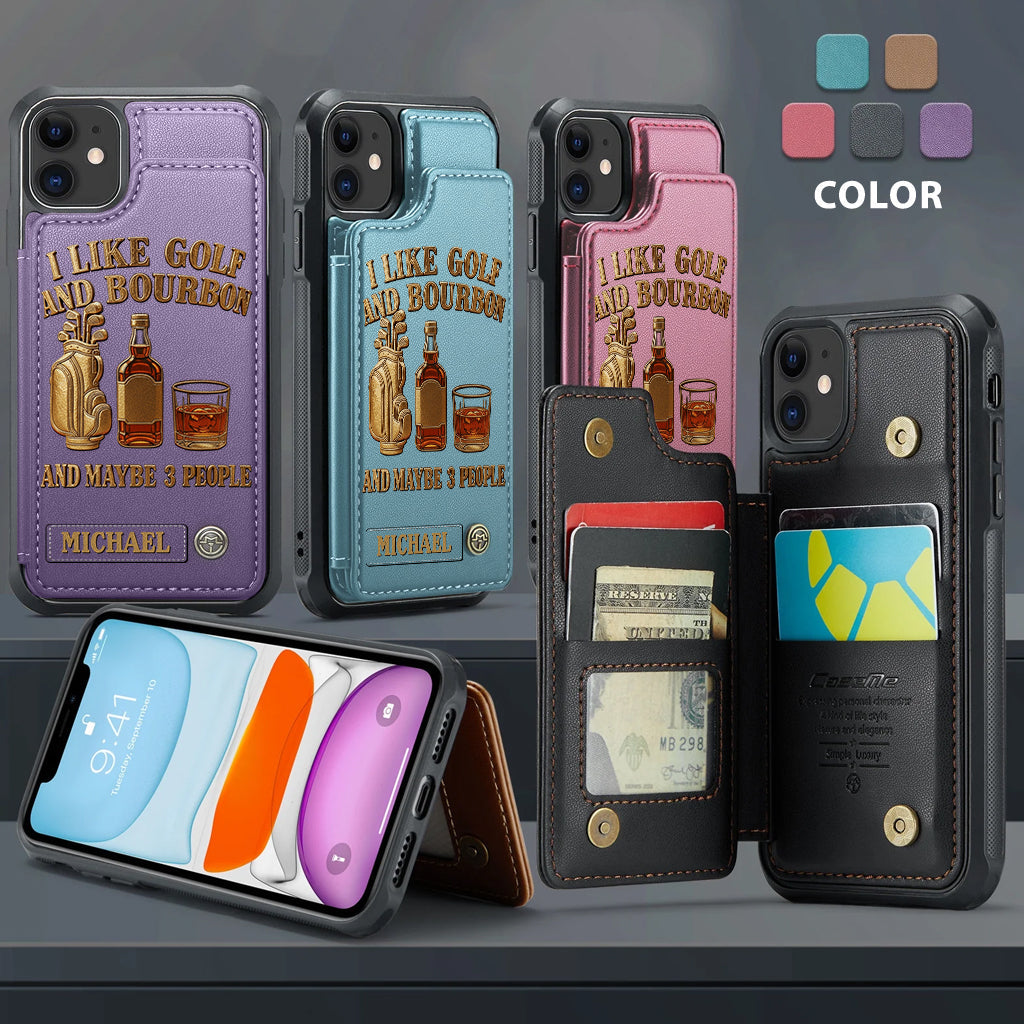 I Like Golf And Bourbon And Maybe 3 People - Personalized Golf Wallet Phone Case